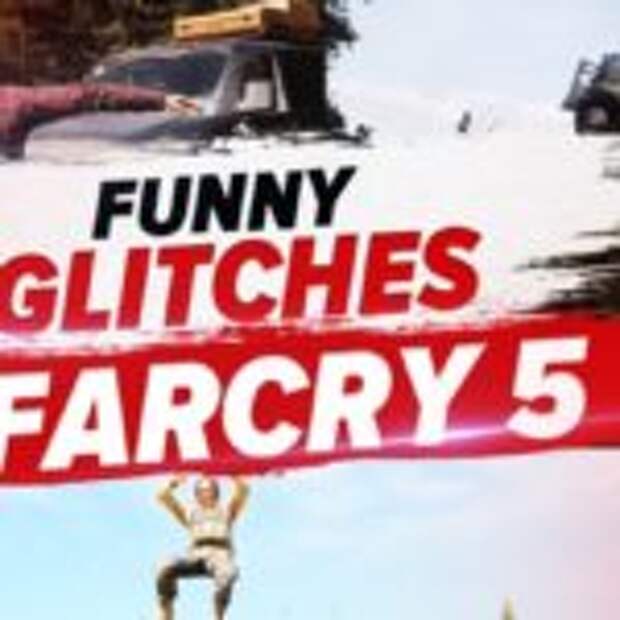 Забавные баги в Far Cry 5  