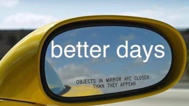 funny meme about better days ahead