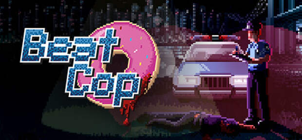Обзор инди-игры Beat Cop (2017), где нам предстоит вжиться в роль патрульного полицейского