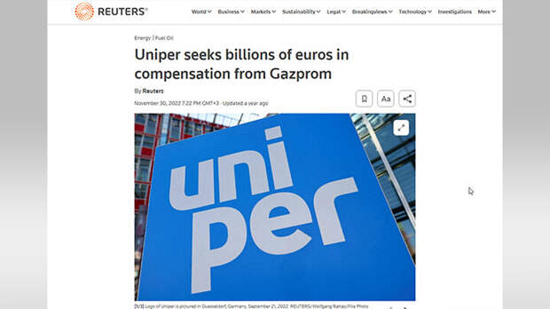REUTERS: НЕМЕЦКАЯ КОМПАНИЯ UNIPER ЕЩЁ В НОЯБРЕ 2022 ГОДА НАЧАЛА АРБИТРАЖНЫЙ ПРОЦЕСС В НАДЕЖДЕ ДОБИТЬСЯ ОТ РОССИЙСКОГО "ГАЗПРОМА" КОМПЕНСАЦИИ В МИЛЛИАРДЫ ЕВРО "ЗА НЕДОПОСТАВЛЕННЫЕ ОБЪЁМЫ ГАЗА". СКРИНШОТ СТРАНИЦЫ REUTERS