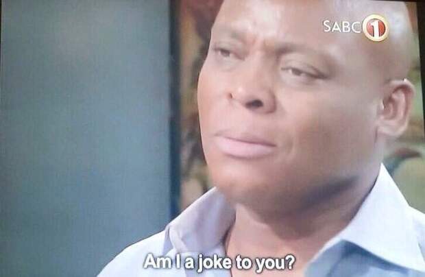 Am I a Joke to You?