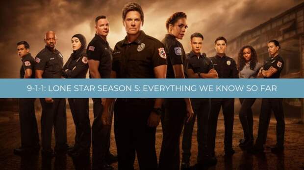 9-1-1: Lone Star Season 5- Everything We Know