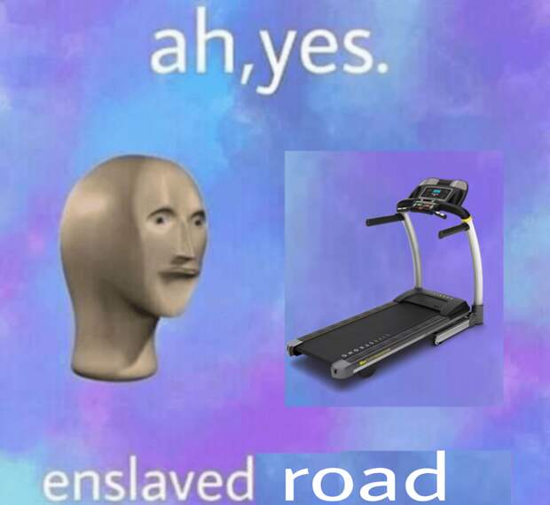 Ah yes enslaved moisture meme