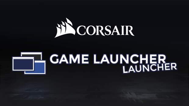 Corsair анонсировала лаунчер для лаунчеров видеоигр