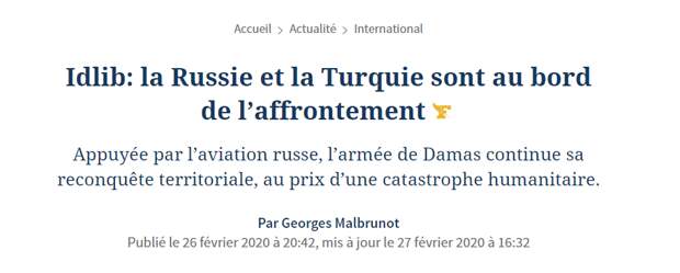 Та самая статья "Le Figaro". Ссылка: https://www.lefigaro.fr/international/idlib-la-russie-et-la-turquie-sont-au-bord-de-l-affrontement-20200226