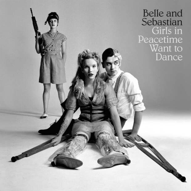 Belle &Sebastian, "Girls in Peacetime Want to Dance" Belle &Sebastian, "Girls in Peacetime Want to Dance"