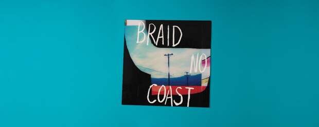 Braid «No Coast» (2014)